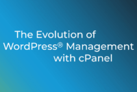 The Evolution of WordPress® Management with cPanel