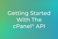 Getting Started With The cPanel® API