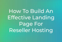 How To Build An Effective Landing Page For Reseller Hosting