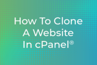 How To Clone A Website In cPanel®