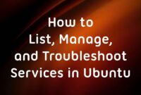 How to List, Manage, and Troubleshoot Services in Ubuntu