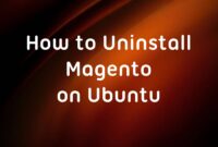 How to Uninstall Magento on Ubuntu