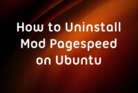 How to Uninstall Mod_Pagespeed on Ubuntu