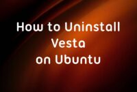 How to Uninstall Vesta on Ubuntu